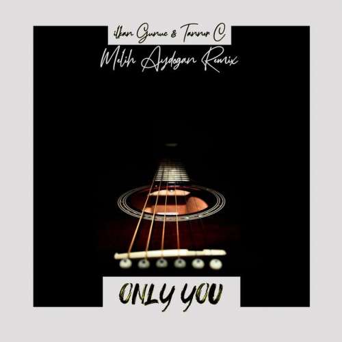 Only You (Melih Aydogan Remix)